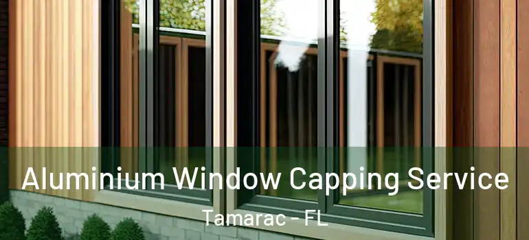  Aluminium Window Capping Service Tamarac - FL