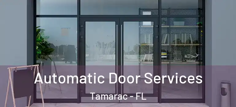  Automatic Door Services Tamarac - FL
