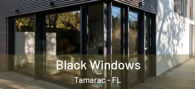  Black Windows Tamarac - FL