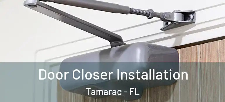  Door Closer Installation Tamarac - FL