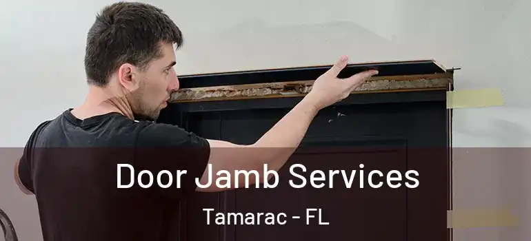  Door Jamb Services Tamarac - FL