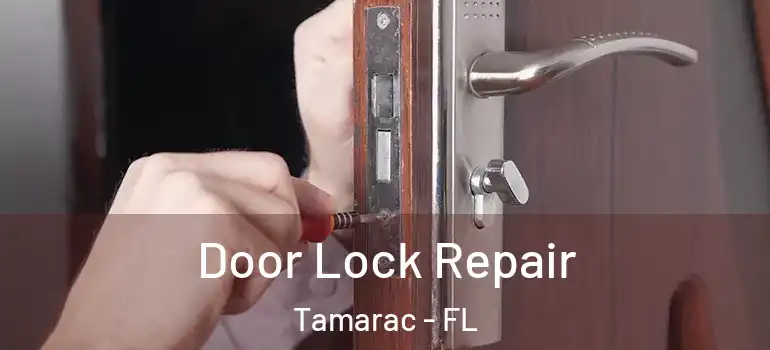  Door Lock Repair Tamarac - FL