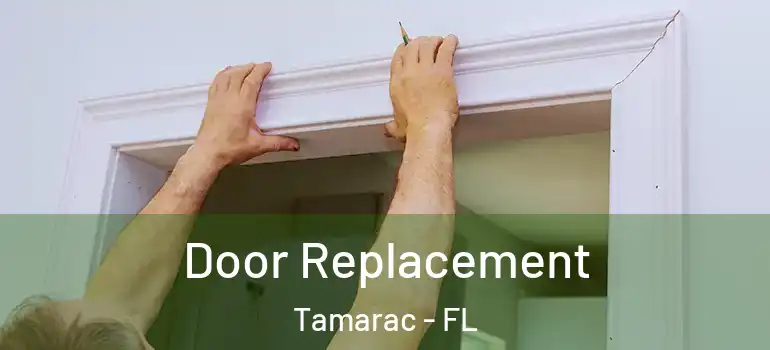  Door Replacement Tamarac - FL