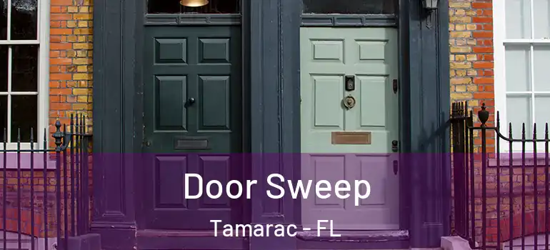  Door Sweep Tamarac - FL