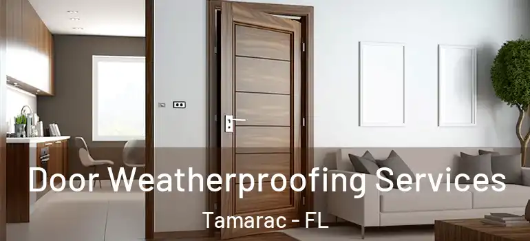  Door Weatherproofing Services Tamarac - FL