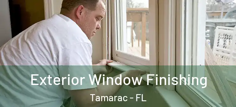  Exterior Window Finishing Tamarac - FL