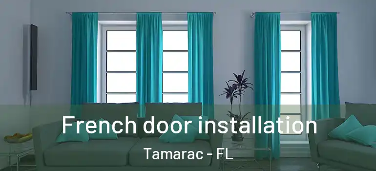  French door installation Tamarac - FL
