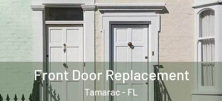  Front Door Replacement Tamarac - FL