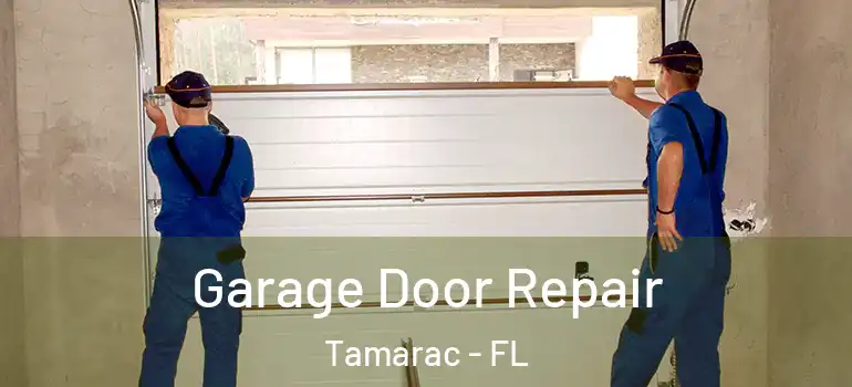  Garage Door Repair Tamarac - FL