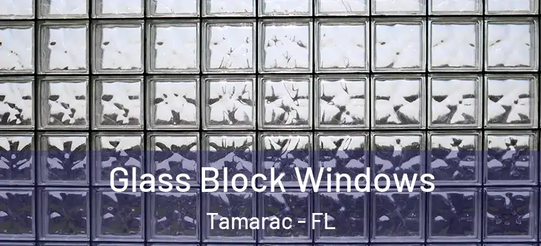  Glass Block Windows Tamarac - FL