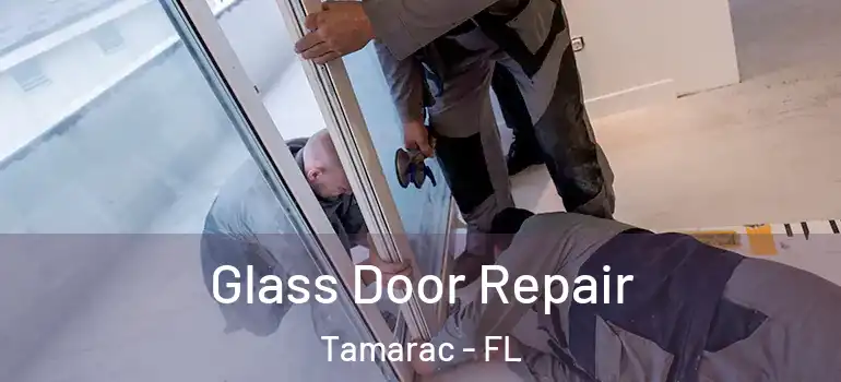  Glass Door Repair Tamarac - FL