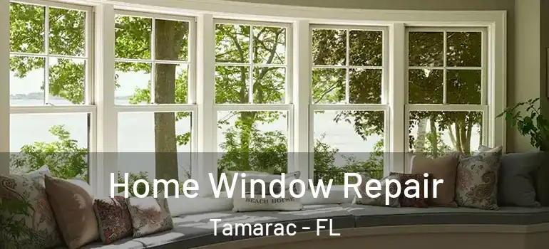  Home Window Repair Tamarac - FL