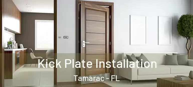  Kick Plate Installation Tamarac - FL