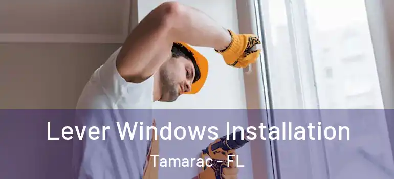  Lever Windows Installation Tamarac - FL
