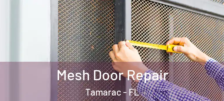  Mesh Door Repair Tamarac - FL