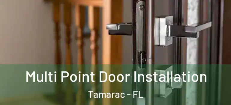  Multi Point Door Installation Tamarac - FL
