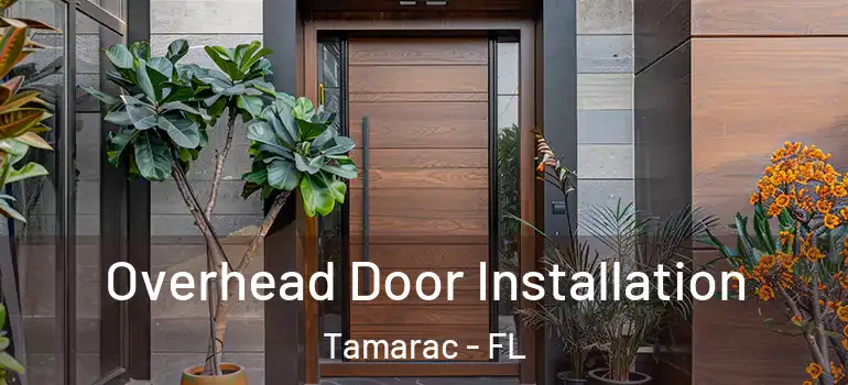  Overhead Door Installation Tamarac - FL