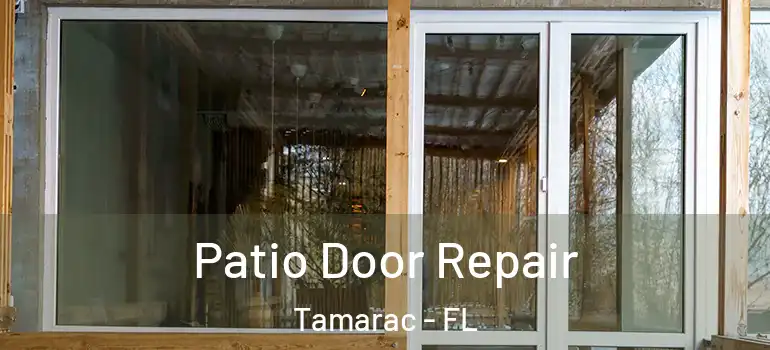 Patio Door Repair Tamarac - FL