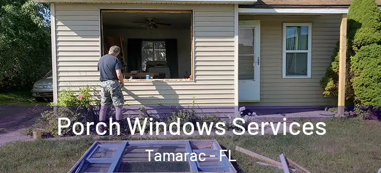  Porch Windows Services Tamarac - FL