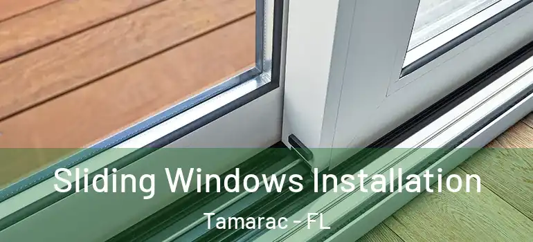  Sliding Windows Installation Tamarac - FL