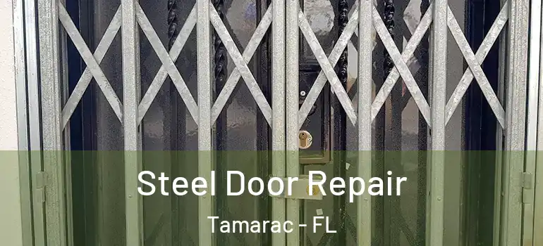  Steel Door Repair Tamarac - FL