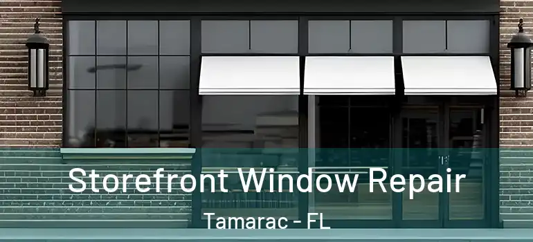  Storefront Window Repair Tamarac - FL