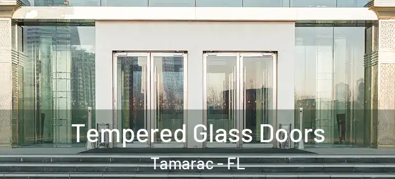  Tempered Glass Doors Tamarac - FL