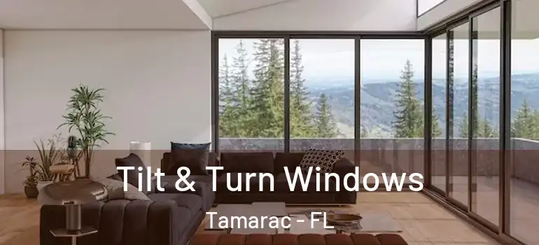  Tilt & Turn Windows Tamarac - FL