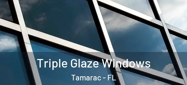  Triple Glaze Windows Tamarac - FL