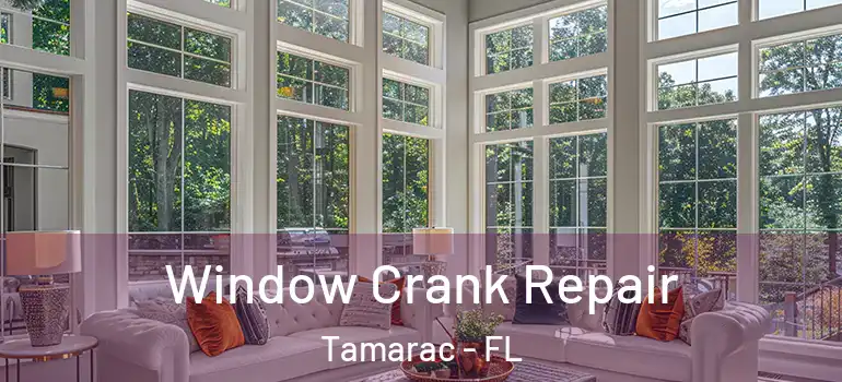  Window Crank Repair Tamarac - FL
