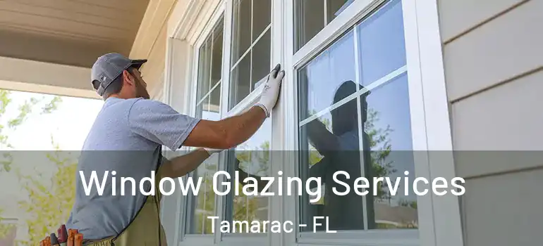  Window Glazing Services Tamarac - FL