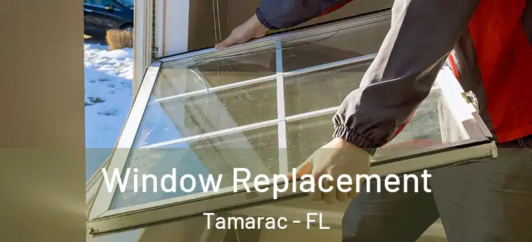  Window Replacement Tamarac - FL