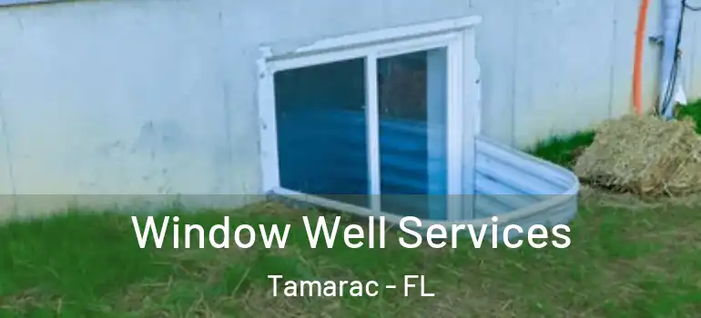  Window Well Services Tamarac - FL