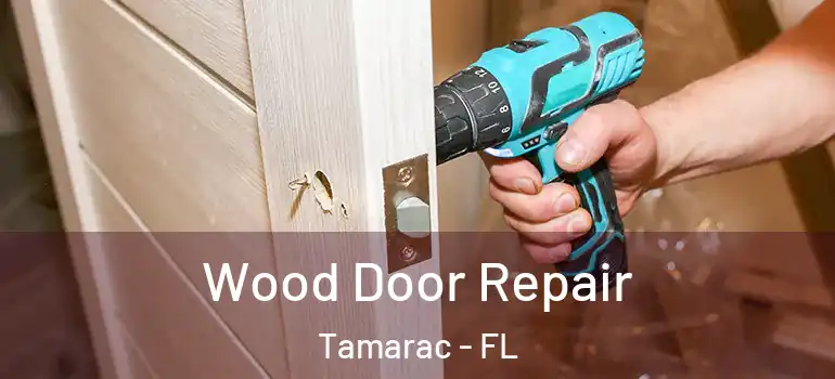  Wood Door Repair Tamarac - FL